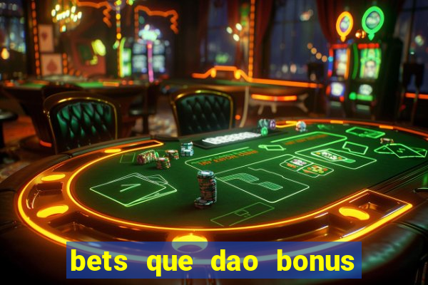 bets que dao bonus no cadastro sem deposito